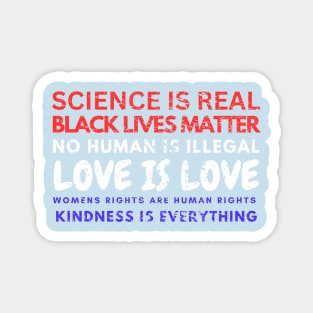 Kindness is EVERYTHING Science is Real, Love is Live Magnet