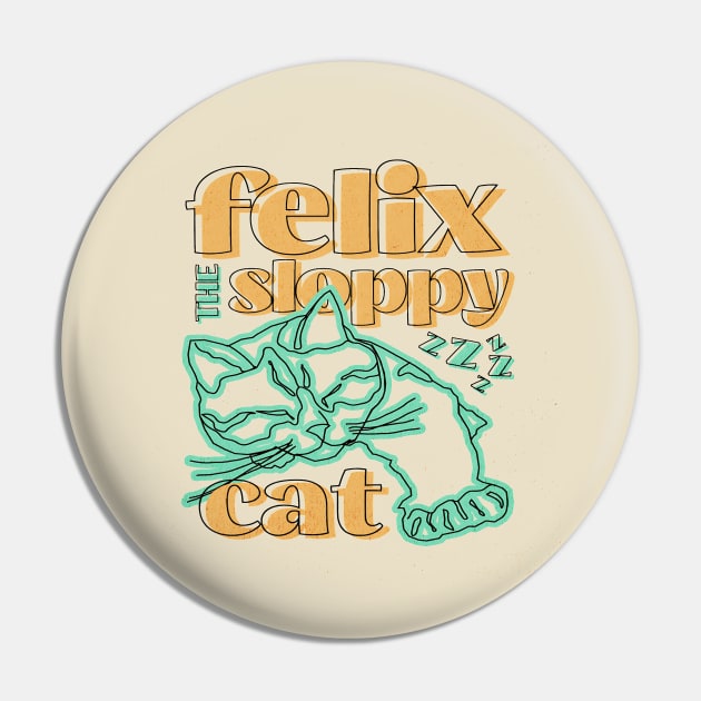 Felix The Sloppy Cat || Sloppy Cat || Funny Cat Pin by Moipa