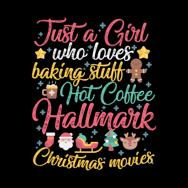 Just a Girl who loves Baking Stuff Hot Coffee Hallmark Christmas Movies by artbyabbygale