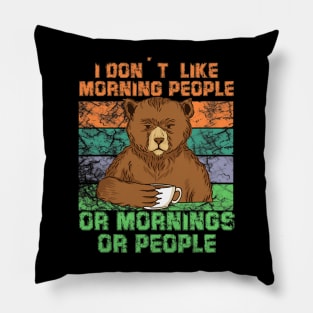 i dont like mornig people or mornings or people Bear coffee Pillow