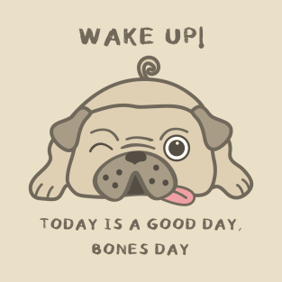 Wake up! Dog T-Shirt