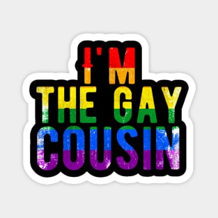 I'M The Gay Cousin Rainbow Grunge Text Magnet