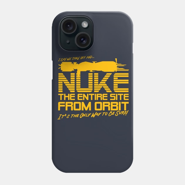 I Say We Nuke the Entire Site From Orbit Phone Case by Meta Cortex