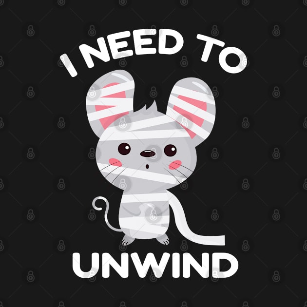 I Need To Unwind Funny Halloween Mummy Bandages Mouse by amitsurti