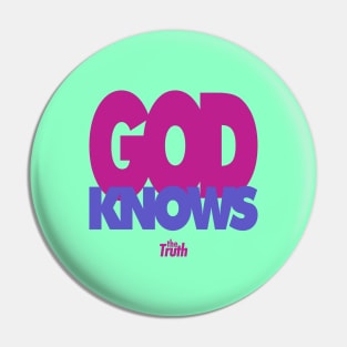 GOD KNOWS the TRUTH prpl/drkprpl Pin