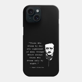 Those who dream by day Phone Case