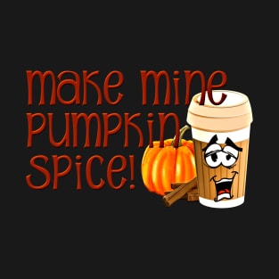 Funny Pumpkin Spice Gift for Pumpkin Spice Lover T-Shirt