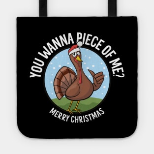 Merry Christmas - You Wanna Piece of Me? Funny Turkey Tote