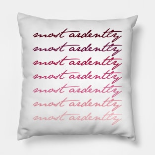 Most Ardently - Jane Austen Mr. Darcy Pride & Prejudice Quote Pillow