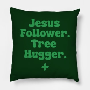 Jesus Follower. Tree Hugger. Pillow