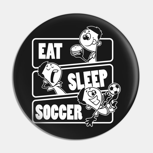 Eat Sleep Soccer - Football player Gift print Pin by theodoros20