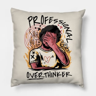 Professional Overthinker // Am I Over Thinking This? Pillow