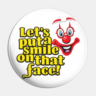 Let's put a smile on that face! Pin