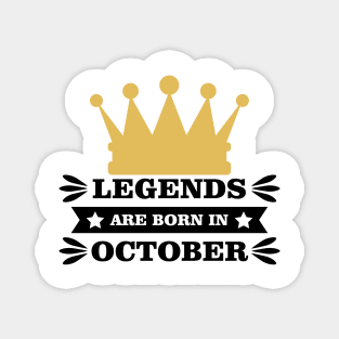 Legends Are Born In October Magnet