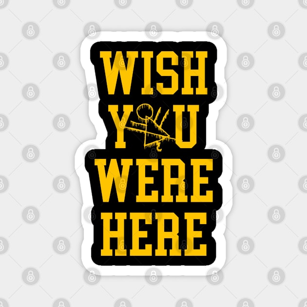 Wish You Were Here - With Symbol X Magnet by LopGraphiX