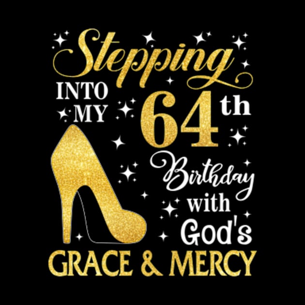 Stepping Into My 64th Birthday With God's Grace & Mercy Bday by MaxACarter