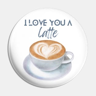 I love you a latte Pin