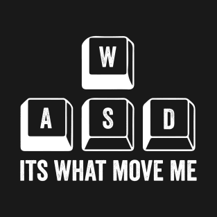 WASD It's What Moves Me - Funny PC Gamer  Nerd Keyboard Keys-Daily Workout Routine T-Shirt