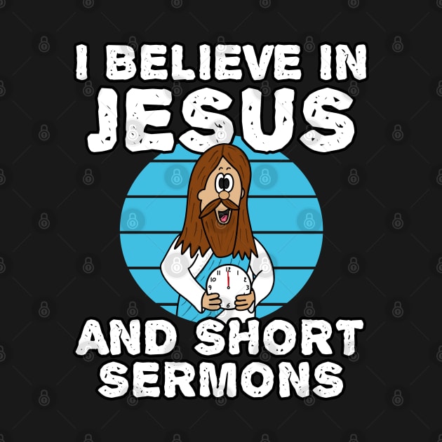 I Believe In Jesus And Short Sermons by doodlerob