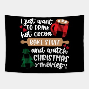 I Just Want to Drink Hot Cocoa Watch Christmas Movies Women Tapestry