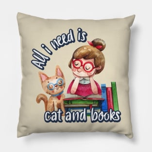 All i need is cat and books - Cute Pillow