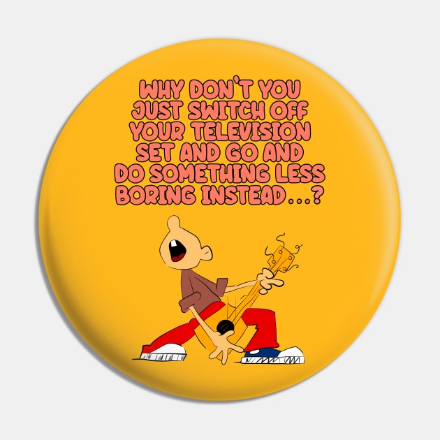 Why Don’t You? Pin by Stupiditee