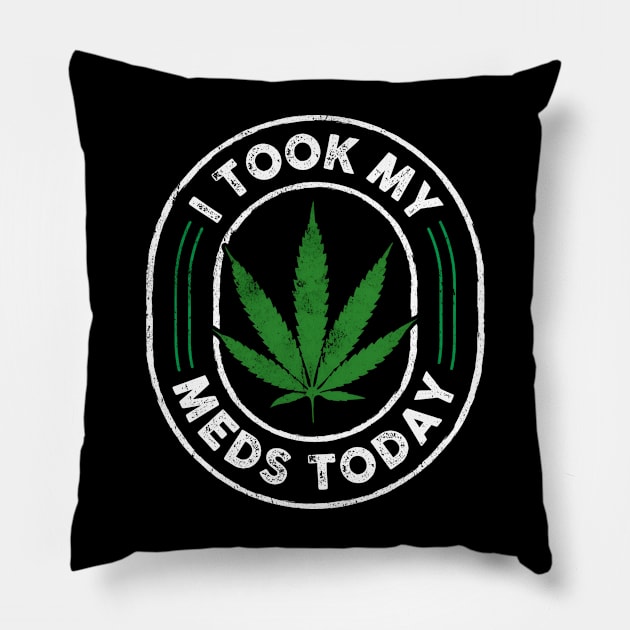 I took my meds today Pillow by Dylante