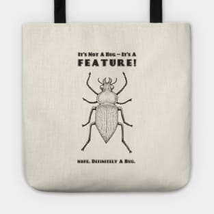 It's Not a Bug, It's a Feature Tote