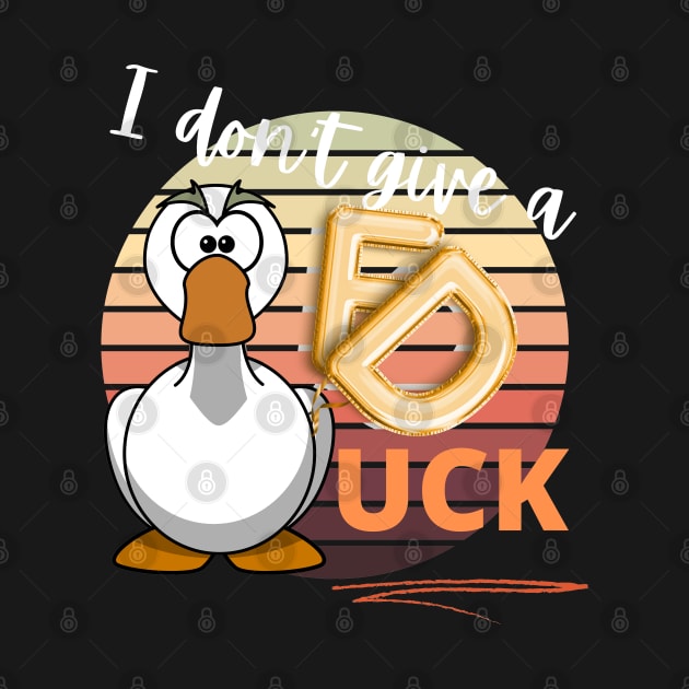 I Dont Give A Duck | I dont Care by Indigo Thoughts 