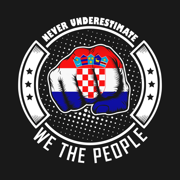 Never underestimate croatian we the people! by simbamerch