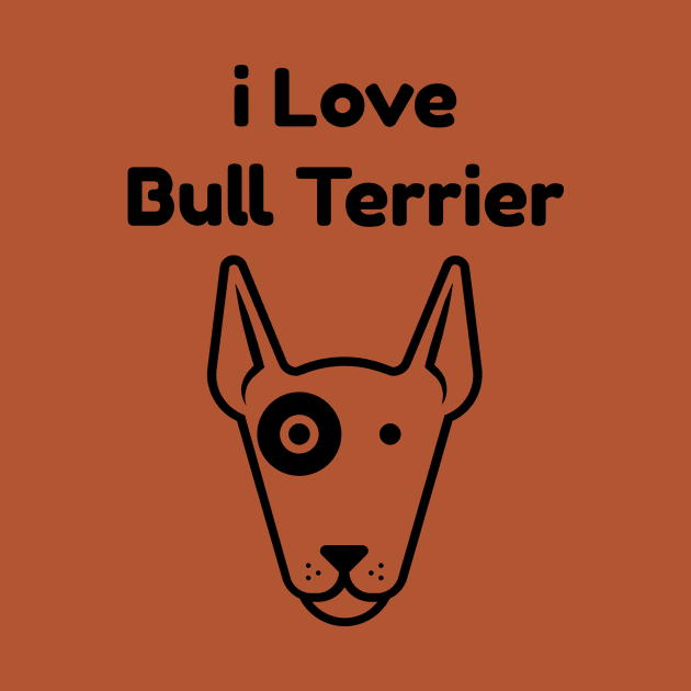 i love bull terrier by Blogger Fam