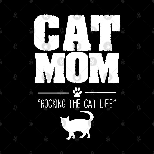 Cat Mom - Cat Mom Rocking The Cat Life by Kudostees