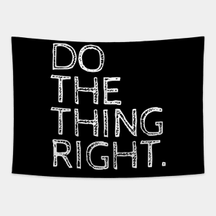 Do the thing right Tapestry