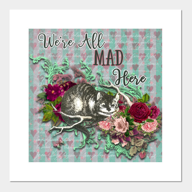 We Re All Mad Here Cheshire Cat Alice In Wonderland Quote Were All Mad Here Affiche Et Impression D Art Teepublic Fr