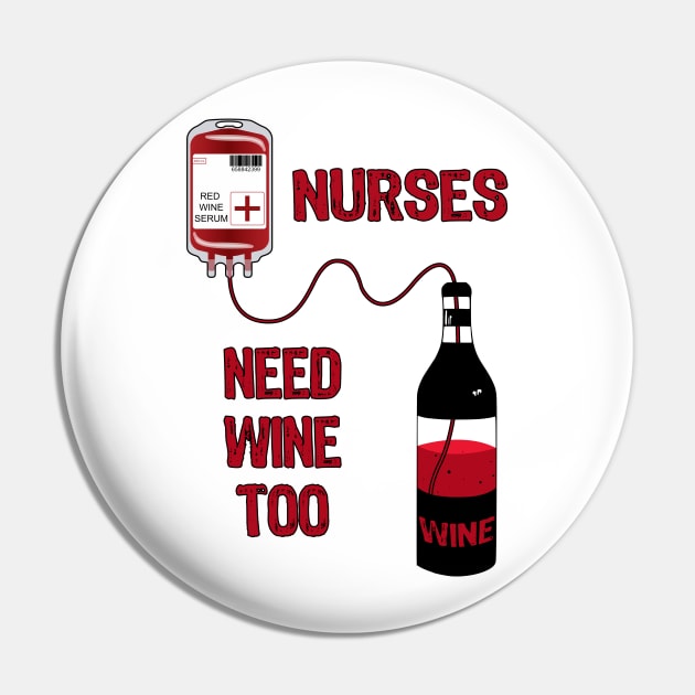 Wine Bottle Nurses Need Wine Too Pin by MarYouLi