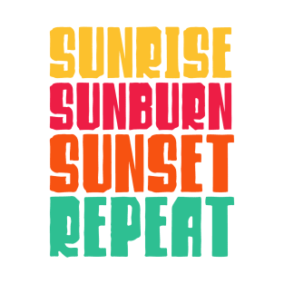 Sunrise Sunburn Sunset Repeat T-Shirt