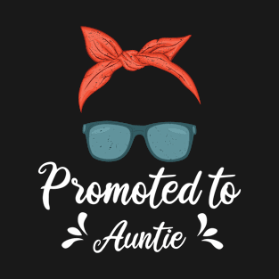 Funny Aunt Saying With Bandana Promoted to Auntie T-Shirt