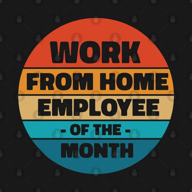 Work From Home Employee of the Month by Eclecterie