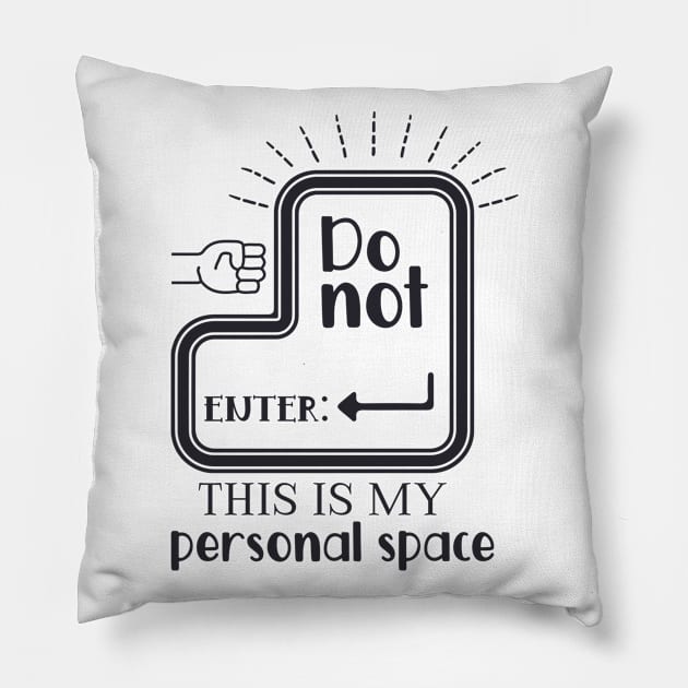 Do not enter this is my personal space Pillow by holidaystore