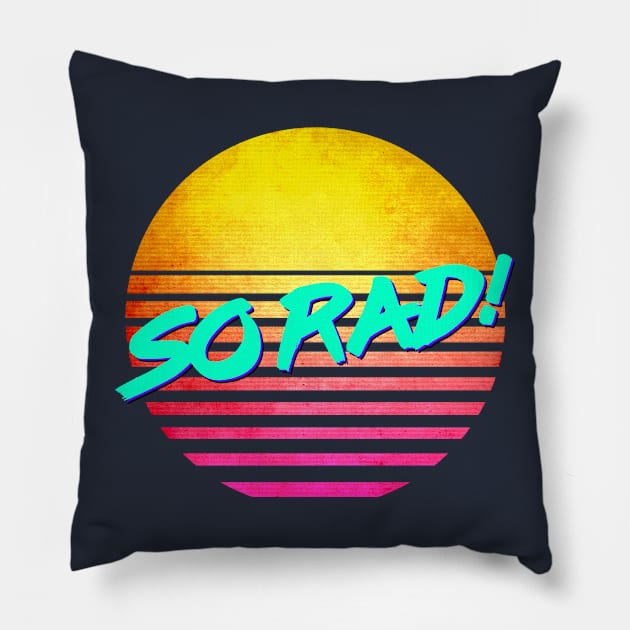 Funny Nostalgic Retro 80's "SO RAD!" Pillow by GWENT