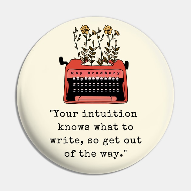Typewriter and  Ray Bradbury quote: Your intuition knows what to write, so get out of the way Pin by artbleed