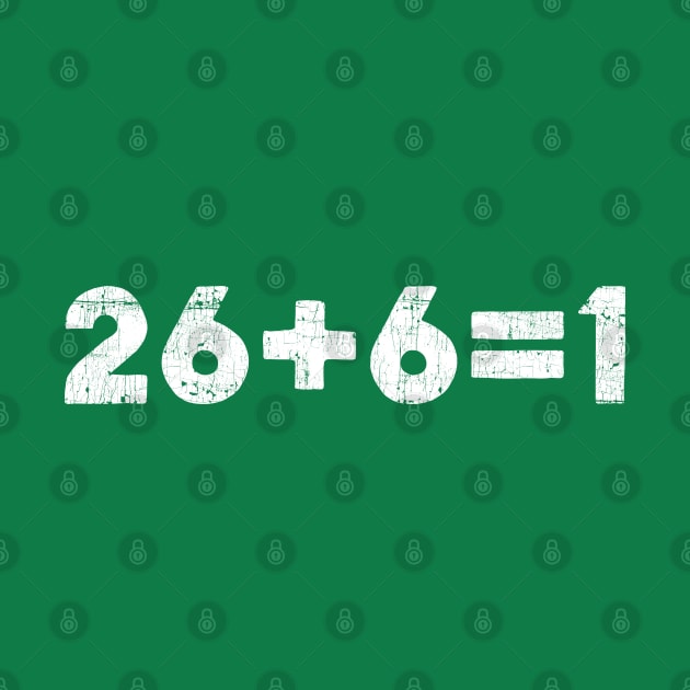 26 + 6 = 1  ...... Irish Independence Design by feck!