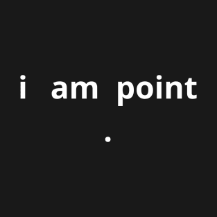 i am point T-Shirt