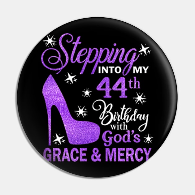 Stepping Into My 44th Birthday With God's Grace & Mercy Bday Pin by MaxACarter