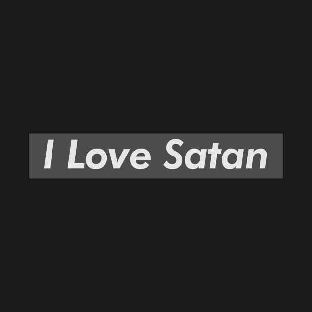 I Love Satan by BlackRavenOath