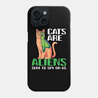 Cats Are Aliens - Funny Cat Owner Astronomy Lover Astronaut Phone Case