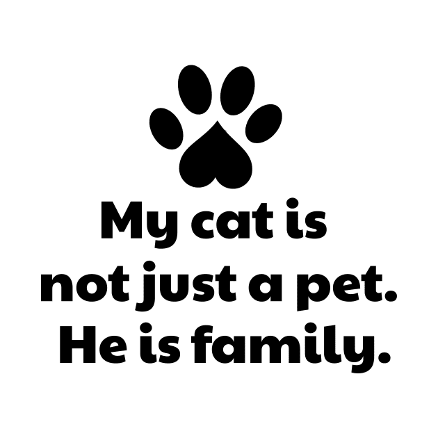 My Cat Is Not Just a Pet He Is Family by vanityvibes