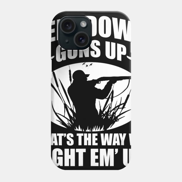 Funny Duck Hunting Feet Down Guns Up Hunters Gift Phone Case by wcfrance4