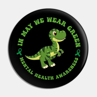 In May we Wear Green Mental Health Awareness, Awareness Month, Green For Mental Health Pin