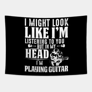 I Might Look Like I'm But In My Head I'm Playing Guitar Tapestry